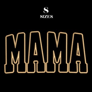 May include: Gold embroidered "MAMA" text on a black background. The word is in a bold, block letter style. Above the word "MAMA" is the text "8 SIZES" in white.