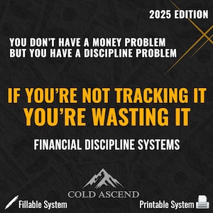 May include: A graphic with the text "2025 EDITION" and the phrases "YOU DON'T HAVE A MONEY PROBLEM BUT YOU HAVE A DISCIPLINE PROBLEM" and "IF YOU'RE NOT TRACKING IT YOU'RE WASTING IT". The image also includes the words "FINANCIAL DISCIPLINE SYSTEMS".