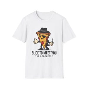 Slice to Meet You Funny Pizza Mafia Parody Design with The Godcheese Quote and Cartoon Pizza Slice with Hat and Knife