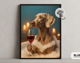 May include: Framed art print featuring a Weimaraner dog in a bathtub, holding a glass of red wine. The dog is surrounded by bubbles, with a blue background and soft lighting. A small inset image of the dog is in the upper right corner.