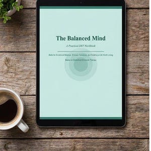 May include: A tablet displaying a digital book cover titled The Balanced Mind: A Practical DBT Workbook. The cover features a light mint green background with dark green text and a central graphic of three concentric circles in a darker shade.