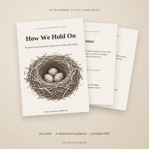 May include: A set of attachment style cards titled How We Hold On, featuring a black and white illustration of a bird nest with three speckled eggs. The cards include text about attachment patterns, 24 cards total, and are a printable PDF.
