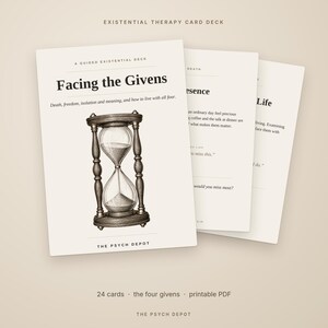 May include: A set of off-white cards titled Existential Therapy Card Deck. The front card features a black and white illustration of an hourglass with the text Facing the Givens and The Psych Depot. Additional cards show text about life.
