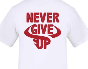 Never Give Up Gift For Him Graphic T-Shirt: Soft Cotton, Relaxed Fit