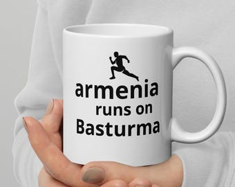 Armenia Runs on Basturma Mug – Double-Sided So You’re Always Hungry - Funny Armenian Gift!