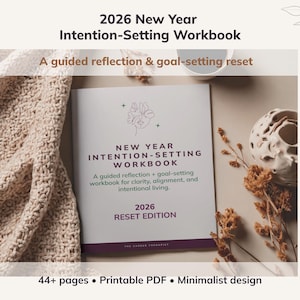 May include: A 2026 New Year Intention-Setting Workbook with the text "A guided reflection & goal-setting reset." The cover features the text "New Year Intention-Setting Workbook" and "2026 Reset Edition." The image includes a neutral color palette with a decorative element.
