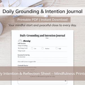 May include: A printable daily grounding and intention journal with a minimalist design. The journal includes sections for self-check-in, energy levels, intentions, and gratitude practice. The text "Daily Grounding & Intention Journal" is at the top.