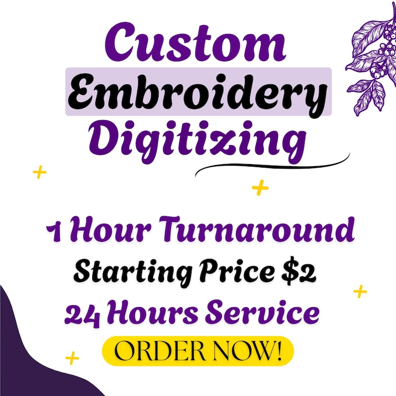 May include: A graphic advertising custom embroidery digitizing services. The design features the words "Custom Embroidery Digitizing" in purple and black, with additional text indicating a 1-hour turnaround and 24-hour service.