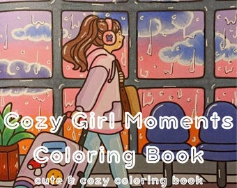 May include: Illustration of a person with headphones walking with a suitcase. The image is a coloring book cover with the text "Cozy Girl Moments Coloring Book" and "cute & cozy coloring book" with "50+ pages". The background features windows with a sky and clouds.