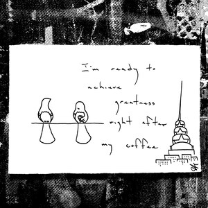 Pigeon be Pigeon Cartoon - Je suis prêt à atteindre la grandeur juste après mon café