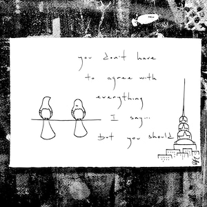 Pigeon be Pigeon Cartoon - You don&#39;t have to agree with everything I say... but you should