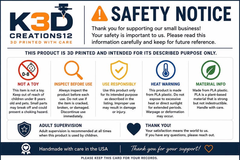 May include: A white safety notice card from K3D Creations12 featuring black and colored text and icons. It includes sections on product safety, material information, and usage instructions for 3D printed items, emphasizing adult supervision.