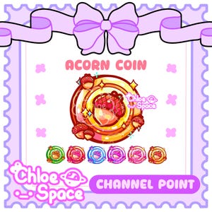 May include: A circular gold coin featuring a central acorn graphic with the text ACORN COIN above it. The design includes small sparkling accents and a row of six smaller coins in green, red, blue, purple, pink, and orange. The text Chloe Space appears.
