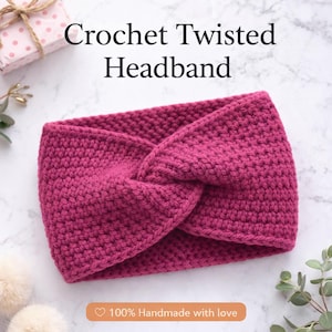 May include: A magenta crochet twisted headband. The headband is handmade and features a twisted design. The text "Crochet Twisted Headband" is displayed at the top of the image. The bottom of the image has the text "100% Handmade with love".