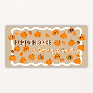 May include: A rectangular sign with a tan background and a white border. The sign features orange pumpkins, fall leaves, and the text "PUMPKIN SPICE and everyone's nice." Some pumpkins have photos and names.