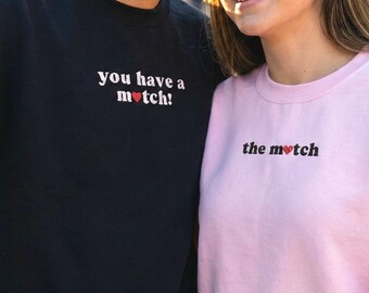 Matching Couple Embroidered Sweatshirts - You Have A Match - Funny Dating App Shirt