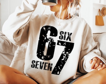 Six Seven Png, Viral Funny Saying 67 Png, Six Seven Sublimation Design, Trendy Png Design, Grunge 67 Png, Viral Phrase Meme T-Shirt Design