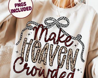 Trendy Make Heaven Crowded Png, Religious Shirt PNG, Coquette Christian Sublimation Design, Leopard Print Faith Png, Retro Bible Verse Png