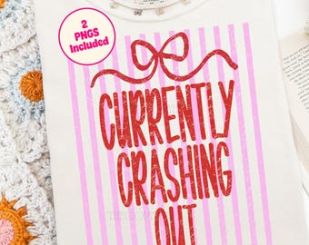 Currently Crashing Out Striped PNG, Funny Quote Sublimation Design, Funny Coquette Shirt Design, Preppy Adult Humor Png, Trendy Png Design