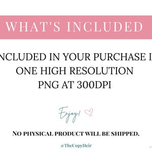 Puede incluir: Imagen de un producto digital con el texto "WHAT'S INCLUDED" en un rect&aacute;ngulo rosa. El texto debajo dice "INCLUDED IN YOUR PURCHASE IS ONE HIGH RESOLUTION PNG AT 300DPI." La imagen tambi&eacute;n incluye el texto "Enjoy!" y "NO PHYSICAL PRODUCT WILL BE SHIPPED."