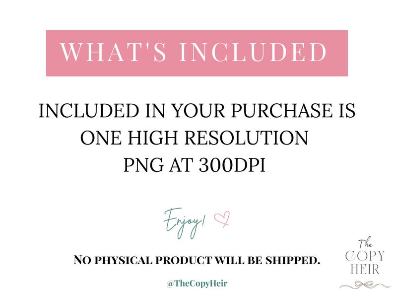 Puede incluir: Imagen de un producto digital con el texto "WHAT'S INCLUDED" en un rect&aacute;ngulo rosa. El texto debajo dice "INCLUDED IN YOUR PURCHASE IS ONE HIGH RESOLUTION PNG AT 300DPI." La imagen tambi&eacute;n incluye el texto "Enjoy!" y "NO PHYSICAL PRODUCT WILL BE SHIPPED."