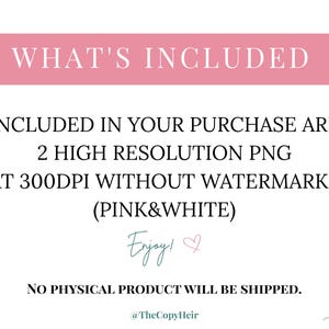May include: A white background with text in black and pink. The text reads "WHAT'S INCLUDED" in a pink rectangle. Below, it states that the purchase includes 2 high-resolution PNG files at 300 DPI without watermarks.