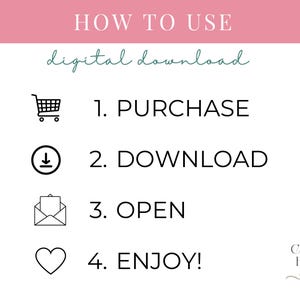 May include: A graphic with instructions for a digital download. The pink header reads "HOW TO USE." Steps include "PURCHASE," "DOWNLOAD," "OPEN," and "ENJOY!" in black text. A shopping cart, download arrow, envelope, and heart icon are included.