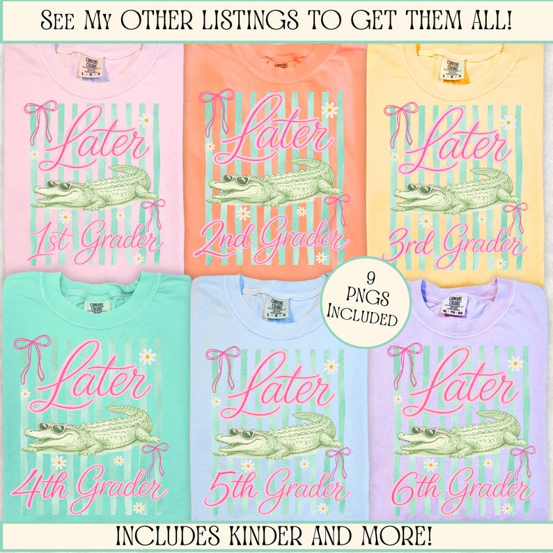 K&ouml;nnte beinhalten: Eine Auswahl an farbenfrohen T-Shirts mit dem Wort "Later" in rosa Schrift und einem Alligator mit Sonnenbrille. Jedes Shirt hat eine andere Farbe und zeigt eine Klassenstufe von der 1. bis zur 6. Klasse an. Der Text "SEE MY OTHER LISTINGS TO GET THEM ALL!" steht oben.