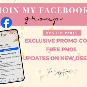May include: A promotional graphic with the text "JOIN MY FACEBOOK group" and "JOIN THE PARTY!" in pink. A smartphone displays a Facebook group page. The graphic also advertises exclusive promo codes, free PNGs, and updates on new designs.