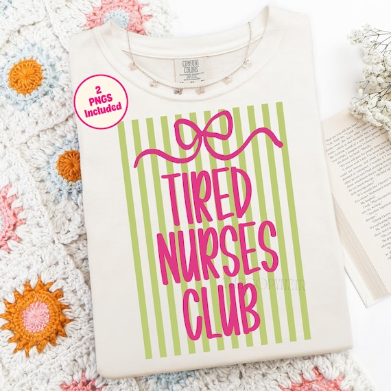 Tired Nurses Club PNG, Striped Nurse Sublimation Design, Funny Nursing png, Preppy Shirt Design, Retro Trendy Png Design for Nurse