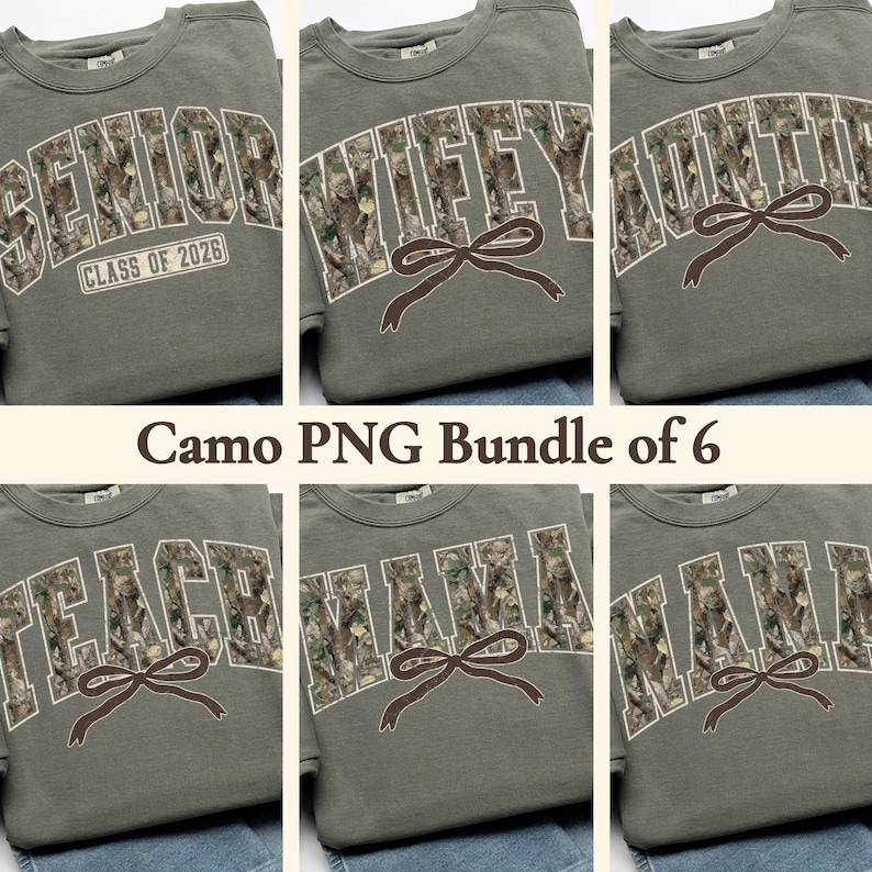 May include: A collection of six olive green sweatshirts. Each sweatshirt features a different word in a camouflage pattern: SENIOR, WIFEY, HUNTIN', PEACE, MAMA, and NAIL. A brown bow graphic is below each word. The text "CLASS OF 2026" is below the word SENIOR.