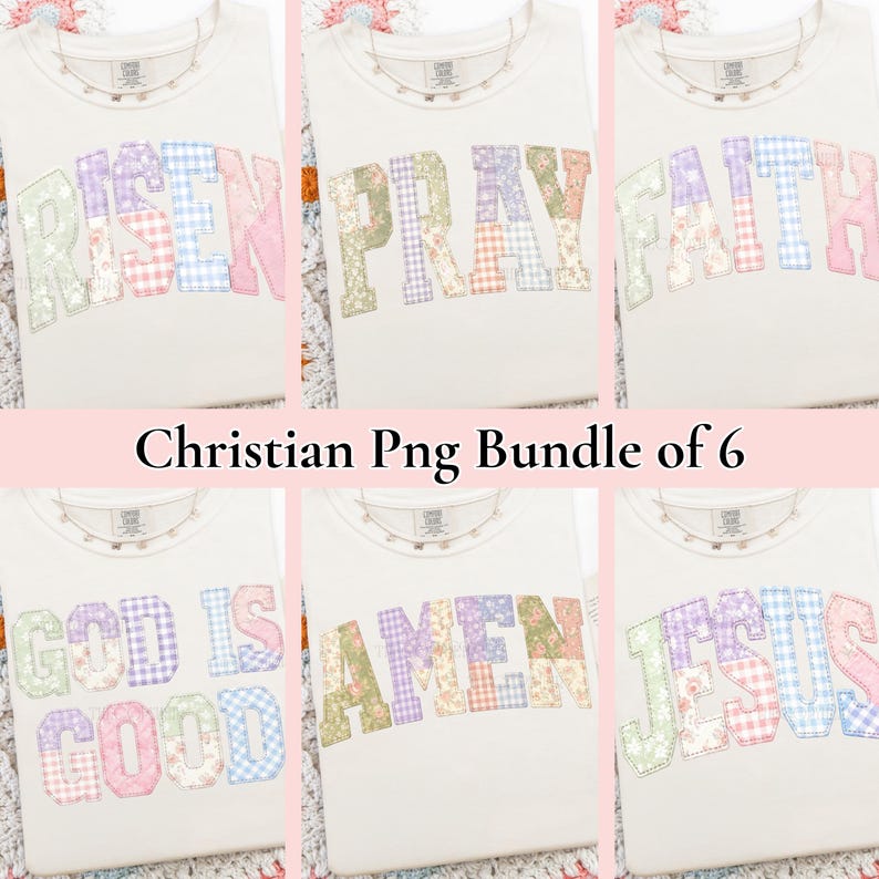 May include: Six white t-shirts with patchwork lettering spelling out Christian words like "Risen", "Pray", and "Faith". The text "Christian Png Bundle of 6" is displayed in a pink banner.