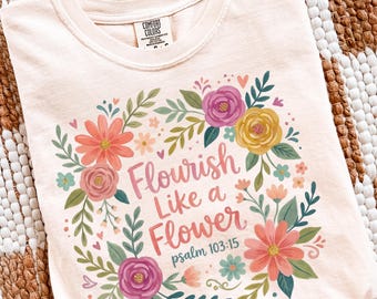 PNG floral bohemio, diseño de sublimación "Florece como una flor", PNG de versículo bíblico, PNG botánico de moda, PNG de primavera/verano, diseño de camiseta cristiana