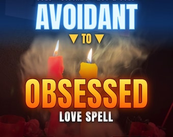 Avoidant to Obsessed Love Spell | Hot and Cold Obsession Spell | Same Day Cast