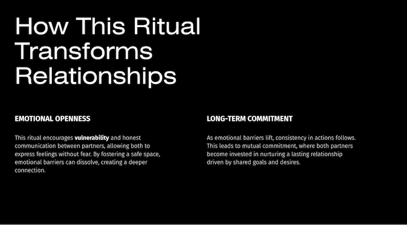 K&ouml;nnte beinhalten: Eine schwarze Grafik mit wei&szlig;em Text mit dem Titel How This Ritual Transforms Relationships. Sie enth&auml;lt zwei Abschnitte: Emotional Openness, der Verletzlichkeit und ehrliche Kommunikation beschreibt, und Long-Term Commitment, der Best&auml;ndigkeit und gemeinsame Ziele thematisiert.