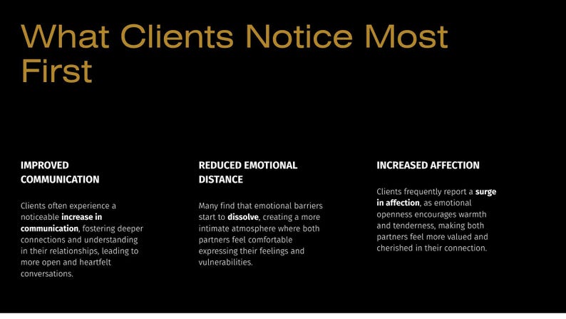 K&ouml;nnte beinhalten: Eine schwarze Infografik mit goldenem Text unter dem Titel What Clients Notice Most First. Sie listet drei Hauptvorteile auf: Improved Communication, Reduced Emotional Distance und Increased Affection, jeweils gefolgt von einem beschreibenden Text.