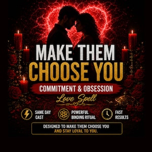 May include: A digital graphic featuring a silhouette of a couple against a glowing red heart, with text reading MAKE THEM CHOOSE YOU, COMMITMENT & OBSESSION, Love Spell, SAME DAY CAST, POWERFUL BINDING RITUAL, FAST RESULTS, and DESIGNED TO MAKE THEM CHOOSE YOU.