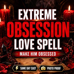 Extreme Obsession Love Spell | Make Him Obsessed AND Devoted | Love Binding Spell | Strengthen Desire & Loyalty | Same Day Cast image 1