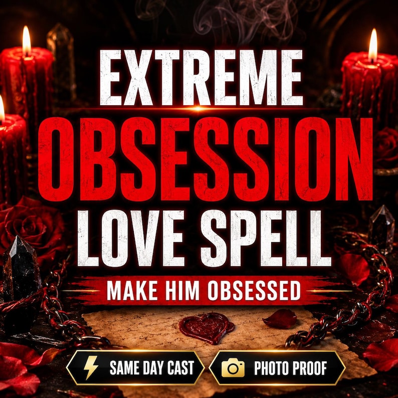 Extreme Obsession Love Spell | Make Him Obsessed AND Devoted | Love Binding Spell | Strengthen Desire & Loyalty | Same Day Cast image 1