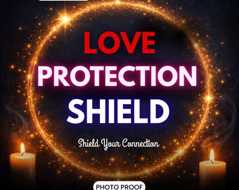 Love Protection Spell Shield | Protect Progress, Block Third Party Interference | Prevent Breakup Energy Ritual | Same Day Cast