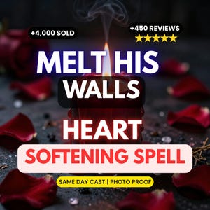 May include: A lit red candle with the words "MELT HIS WALLS HEART SOFTENING SPELL" in white and red text. The image includes rose petals and the text "+4,000 SOLD" and "+450 REVIEWS".