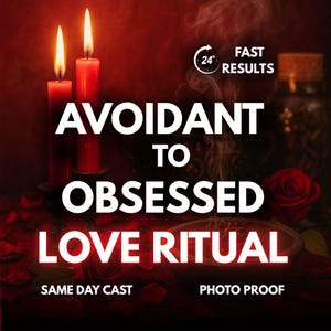 Op de afbeelding: Twee rode kaarsen met brandende vlammen, een rode roos en een kom met rook, met de tekst: AVOIDANT TO OBSESSED LOVE RITUAL, 24H FAST RESULTS, SAME DAY CAST, PHOTO PROOF. De scène is tegen een donkerrode achtergrond met verspreide bloemblaadjes.