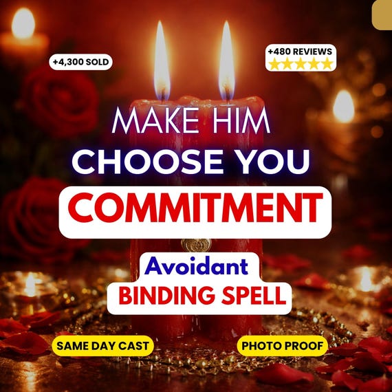 Commitment Spell for Avoidant Partner | Make Him Choose You | Love Binding Spell | Stop Hot and Cold Behavior | Loyalty Ritual