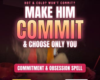 Commitment Spell | Make Him Commit & Choose You | Obsessed Love Spell | Make Him Obsessed | Same Day Love Spell | Love Binding Loyalty Spell