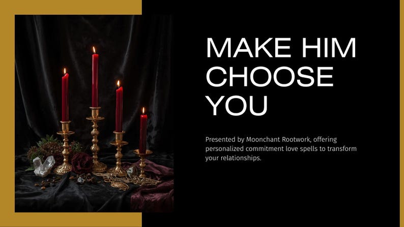 K&ouml;nnte beinhalten: Vier rote Stabkerzen in verzierten goldfarbenen Metallkerzenhaltern auf einem dunklen Stoffuntergrund. Der Text lautet: MAKE HIM CHOOSE YOU. Presented by Moonchant Rootwork, offering personalized commitment love spells to transform your relationships.
