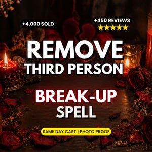 May include: Image featuring a dark wooden surface with lit candles, rose petals, and the text "REMOVE THIRD PERSON BREAK-UP SPELL." Additional text indicates "+4,000 SOLD" and "+450 REVIEWS."