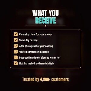 Puede incluir: Un gr&aacute;fico oscuro con el texto blanco y turquesa WHAT YOU RECEIVE. Una lista incluye: Cleansing ritual for your energy, Same day casting, Altar photo proof of your casting, Written completion message, Post-spell guidance, Nothing mailed: delivered digitally. Trusted by 4,900+ customers.