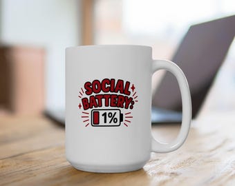 Social Battery 1% Mug, Introvert Humor Cup, Low Energy Funny Coffee Mug, Sarcastic Relatable Gift, Unisex Home or Office Mug