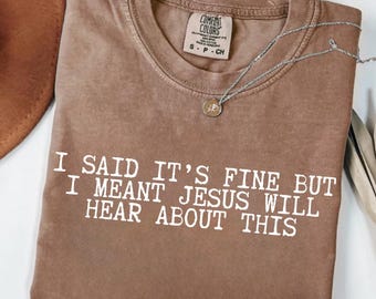 Funny Christian Shirt, Jesus Will Hear About This Tee, Christian Gift, Funny Adult Shirt, Sarcastic Christian T Shirt, Funny Jesus Shirt