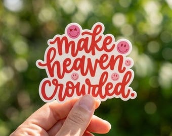 Make Heaven Crowded Sticker, Make Heaven Crowded, Christian Stickers, Jesus Stickers, Christian Gift, Laptop Stickers, Kindle Sticker